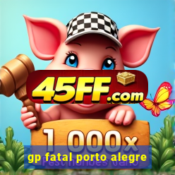 gp fatal porto alegre